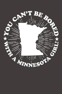 Book cover for You Can't Be Bored With A Minnesota Girl