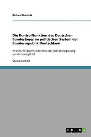 Cover of Die Kontrollfunktion des Deutschen Bundestages im politischen System der Bundesrepublik Deutschland