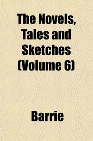 Cover of The Novels, Tales and Sketches (Volume 6)