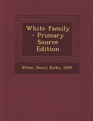 Book cover for White Family - Primary Source Edition