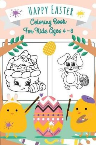 Cover of Happy Easter Coloring Book for Kids Ages 4-8