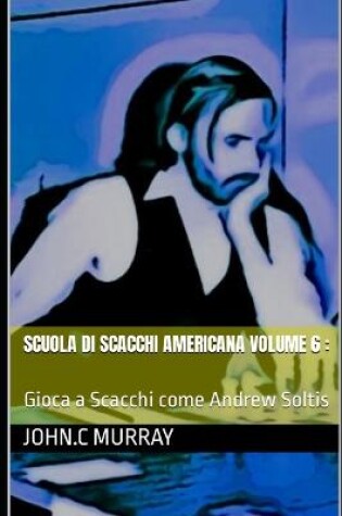 Cover of Scuola di scacchi americana volume 6