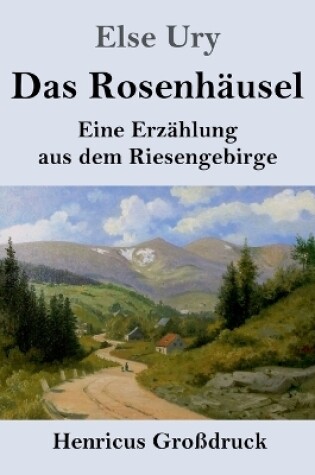 Cover of Das Rosenhäusel (Großdruck)