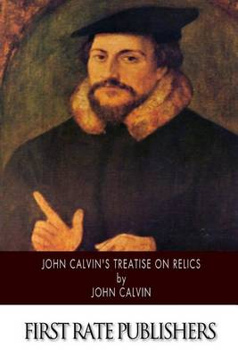 Book cover for John Calvin's Treatise on Relics