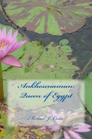 Cover of Ankhesenamun, Queen of Egypt