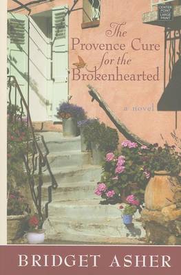 Book cover for The Provence Cure For The Brokenhearted