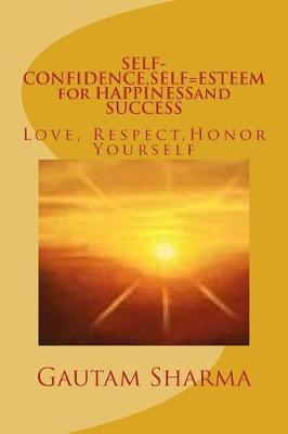 Book cover for SELF-CONFIDENCE, SELF=ESTEEM for HAPPINESSand SUCCESS