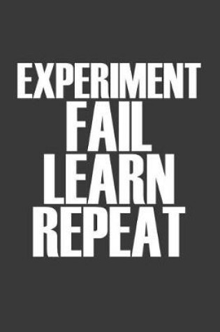 Cover of Experiment Fail Learn Repeat