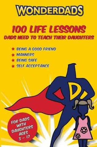 Cover of 100 Life Lessons Dads Need to Teach Their Daughters