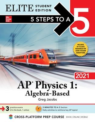 Book cover for 5 Steps to a 5: AP Physics 1 "Algebra-Based" 2021 Elite Student Edition