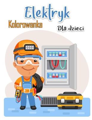 Book cover for Kolorowanka elektryk dla dzieci