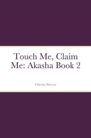 Cover of Touch Me, Claim Me