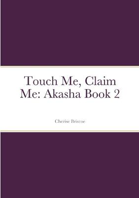 Book cover for Touch Me, Claim Me