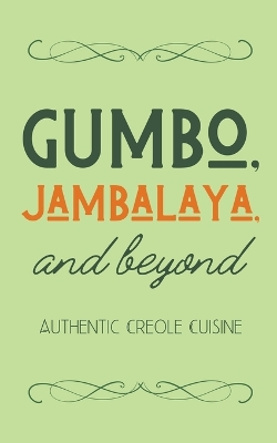 Book cover for Gumbo, Jambalaya, and Beyond