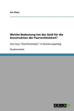 Cover of Welche Bedeutung hat das Geld für die Konstruktion der Paarwirklichkeit?