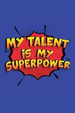 Cover of My Talent Is My Superpower