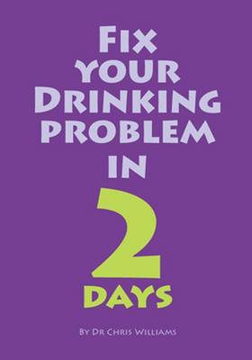 Book cover for Fix Your Drinking Problem in 2 Days