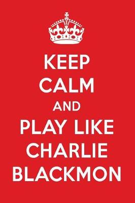 Book cover for Keep Calm and Play Like Charlie Blackmon