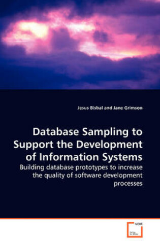 Cover of Database Sampling to Support the Development of Information Systems - Building database prototypes to increase the quality of software development processes