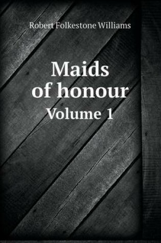 Cover of Maids of honour Volume 1