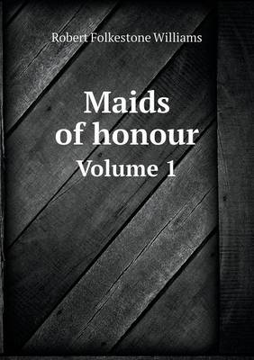 Book cover for Maids of honour Volume 1