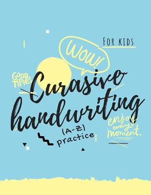 Book cover for Curasive Handwriting Practice (A-Z) for kids