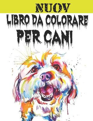 Book cover for Nuov - Libro da Colorare Per Cani