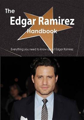 Book cover for The Edgar Ramirez Handbook - Everything You Need to Know about Edgar Ramirez