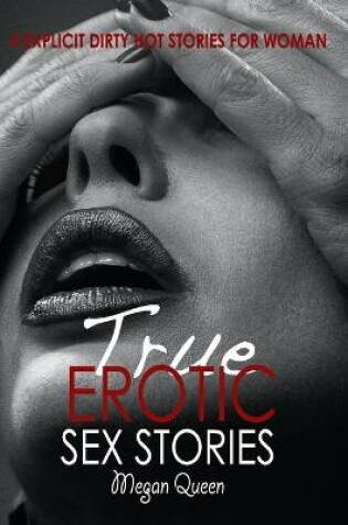 Cover of True Erotic Sex Stories