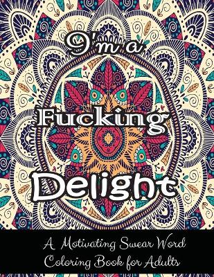 Book cover for I'm a Fucking Delight