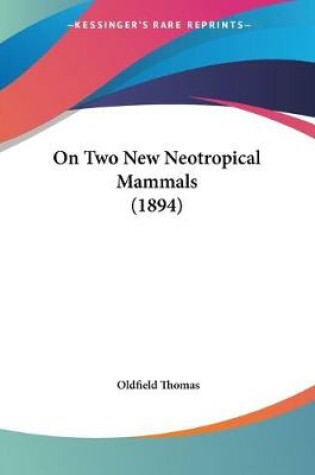 Cover of On Two New Neotropical Mammals (1894)