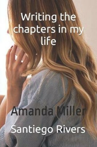 Cover of Writing the chapters in your life