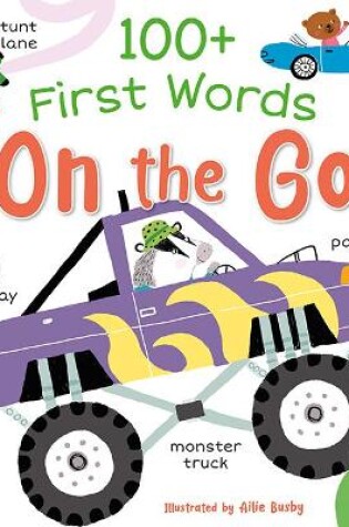 Cover of 100+ First Words: On the Go