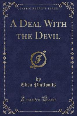 Book cover for A Deal with the Devil (Classic Reprint)
