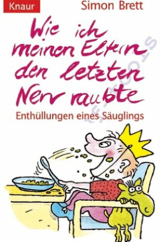 Cover of Wie Ich Meinen Eltern Den Letzten Nerv Raubte