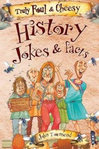 Cover of Truly Foul & Cheesy History Jokes and Facts Book
