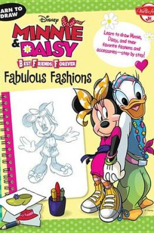 Cover of Learn to Draw Disney's Minnie & Daisy Best Friends Forever: Fabulous Fashions