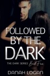 Book cover for Followed by the Dark