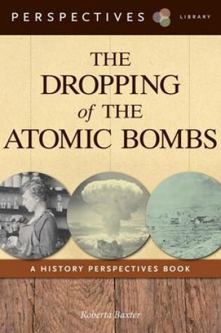 Cover of The Dropping of the Atomic Bombs