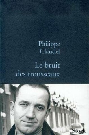 Cover of Le Bruit Des Trousseaux