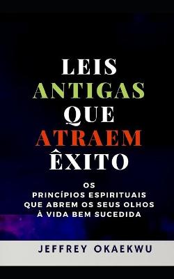 Book cover for Leis Antigas Que Atraem Exito