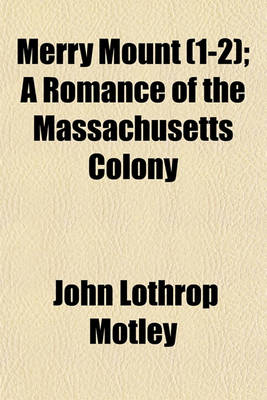 Book cover for Merry Mount (Volume 1-2); A Romance of the Massachusetts Colony