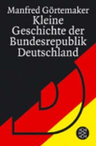 Cover of Kleine Geschichte der Bundesrepublik Deutschland