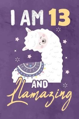 Book cover for I am 13 And Llamazing