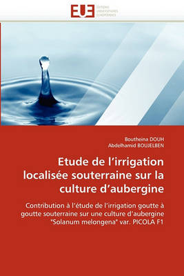 Book cover for Etude de l''irrigation Localis e Souterraine Sur La Culture d''aubergine