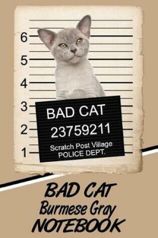 Cover of Bad Cat Burmese Gray Notebook