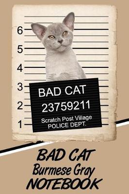 Book cover for Bad Cat Burmese Gray Notebook