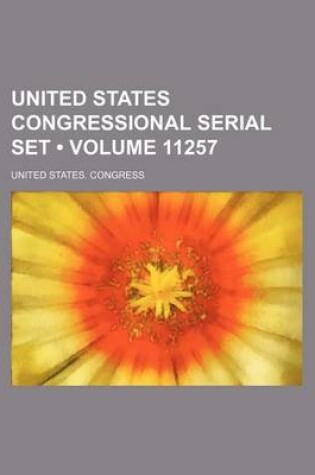 Cover of United States Congressional Serial Set (Volume 11257)