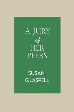 Cover of A Jury Of Her Peers by Susan Glaspell