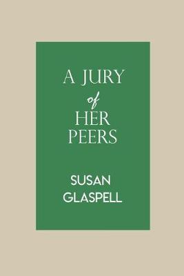 Book cover for A Jury Of Her Peers by Susan Glaspell